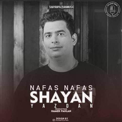  دانلود آهنگ جدید شایان یزدان - نفس نفس | Download New Music By Shayan Yazdan - Nafas Nafas.m
