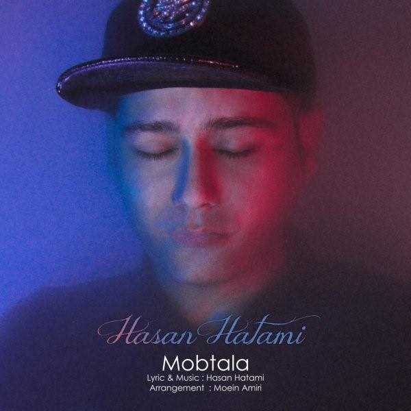  دانلود آهنگ جدید حسن حاتمی - مبتلا | Download New Music By Hasan Hatami - Mobtala