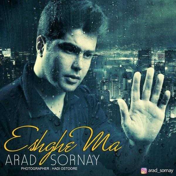  دانلود آهنگ جدید Arad Sornay - Eshghe Ma | Download New Music By Arad Sornay - Eshghe Ma