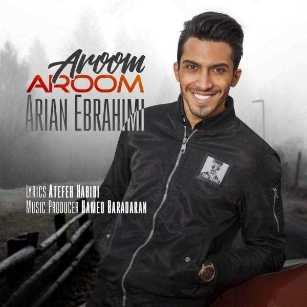  دانلود آهنگ جدید آریان ابراهیمی - آروم آروم | Download New Music By Arian Ebrahimi - Aroom Aroom