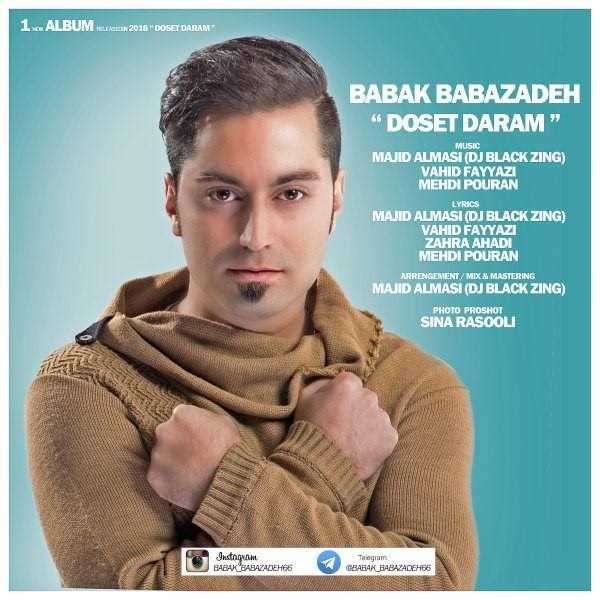  دانلود آهنگ جدید Babak Babazadeh - Doset Daram | Download New Music By Babak Babazadeh - Doset Daram