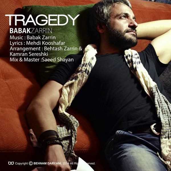  دانلود آهنگ جدید بابک زرین - تراژدی | Download New Music By Babak Zarrin - Tragedy