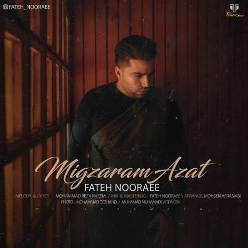  دانلود آهنگ جدید فاتح نورایی - میگذرم ازت | Download New Music By Fateh Nooraee - Migzaram Azat