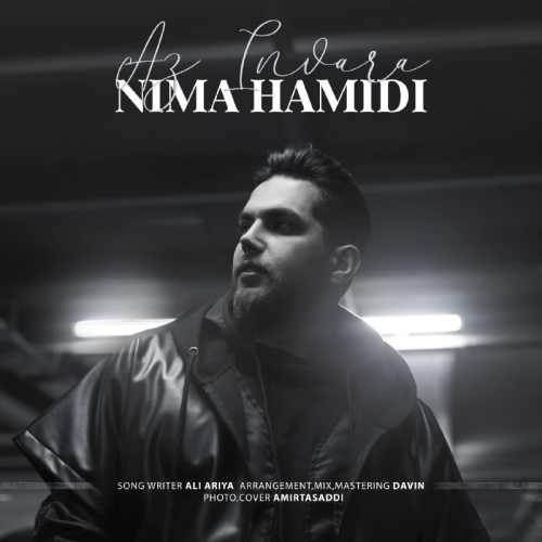  دانلود آهنگ جدید نیما حمیدی - از اینورا | Download New Music By Nima Hamidi - Az Invara