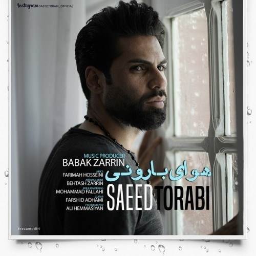  دانلود آهنگ جدید سعید ترابی - هوای بارونی | Download New Music By Saeed Torabi - Havaye Barooni