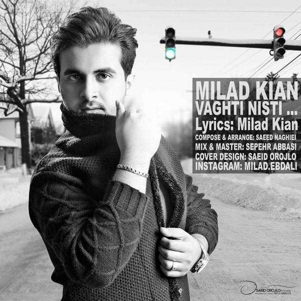  دانلود آهنگ جدید میلاد کیان - وقتی نیستی | Download New Music By Milad Kian - Vaghti Nisti