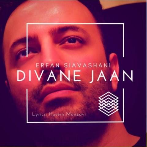  دانلود آهنگ جدید عرفان سیاوشانی - دیوانه جان | Download New Music By Erfan Siavashani - Divane Jaan