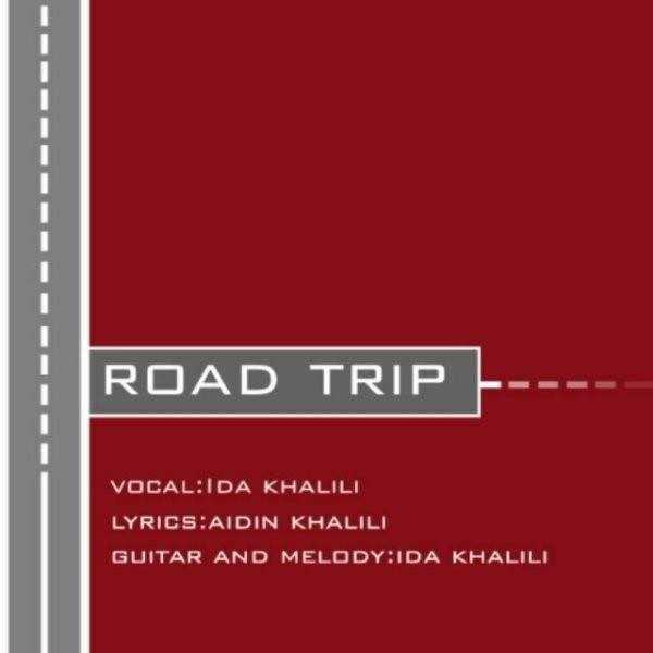  دانلود آهنگ جدید یدا خلیلی - رود تریپ (فت آیدین خلیلی) | Download New Music By Ida Khalili - Road Trip (Ft Aidin Khalili)