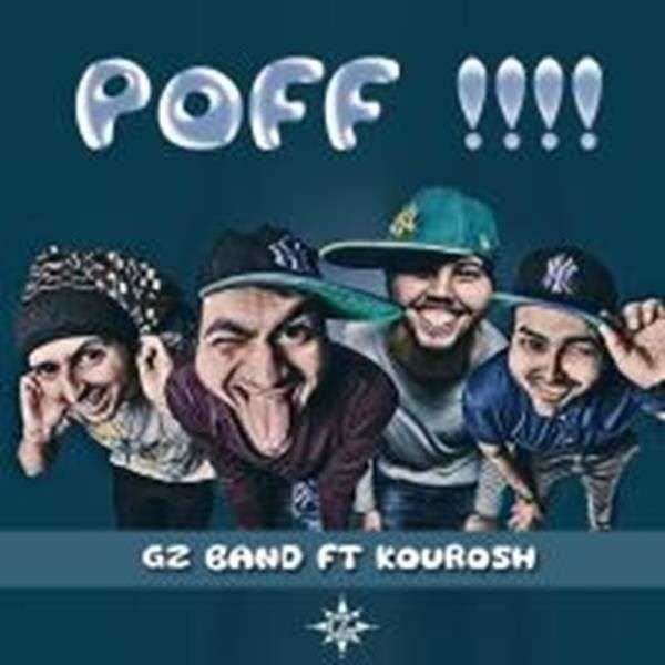  دانلود آهنگ جدید گروه جی زد - پوف با حضور کوروش | Download New Music By Gz Band - Poff ft. Kurosh