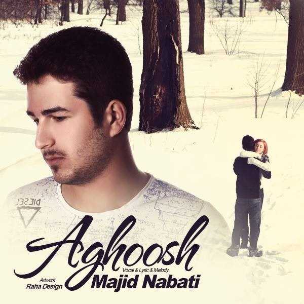  دانلود آهنگ جدید مجید نباتی - آغوش | Download New Music By Majid Nabati - Aghoosh