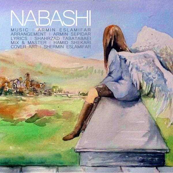  دانلود آهنگ جدید آرمین - نباشی | Download New Music By Armin - Nabashi