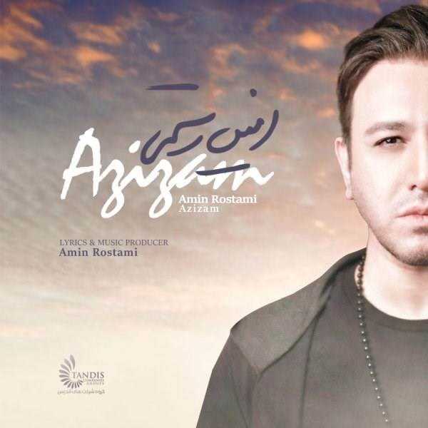  دانلود آهنگ جدید امین رستمی - عزیزم | Download New Music By Amin Rostami - Azizam