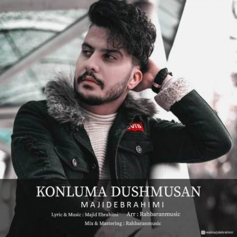  دانلود آهنگ جدید مجید ابراهیمی - کونلومه دوشموسن | Download New Music By Majid Ebrahimi - Konlume Doushmousan