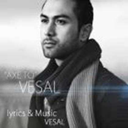  دانلود آهنگ جدید Vesal - Axe To | Download New Music By Vesal - Axe To