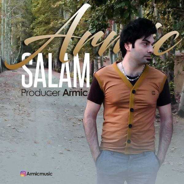  دانلود آهنگ جدید آرمیک - سلام | Download New Music By Armic - Salam