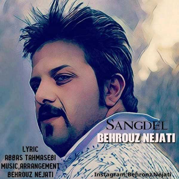  دانلود آهنگ جدید بهروز نجاتی - سنگدل | Download New Music By Behrouz Nejati - Sangdel
