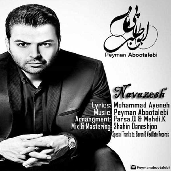  دانلود آهنگ جدید پیمان ابوطالبی - نوازش | Download New Music By Peyman Abootalebi - Navazesh