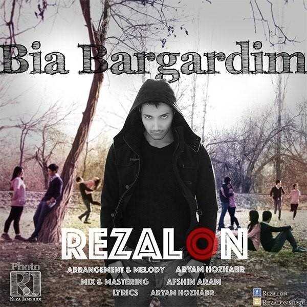  دانلود آهنگ جدید RezaLon - Bia Bargardim | Download New Music By RezaLon - Bia Bargardim