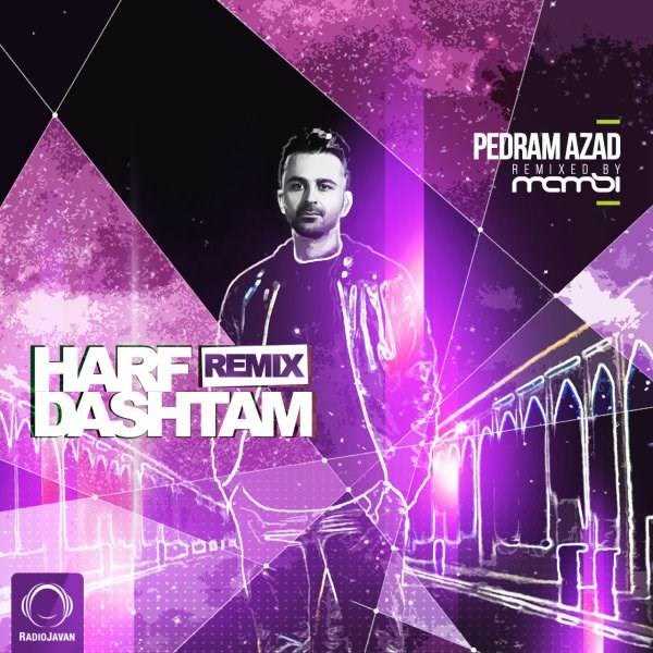  دانلود آهنگ جدید پدرام آزاد - حرف داشتم (دی جی مامسی رمیکس) | Download New Music By Pedram Azad - Harf Dashtam (DJ Mamsi Remix)