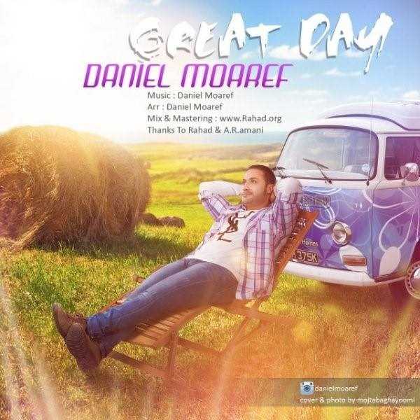 دانلود آهنگ جدید دانیل معارف - گرات دی | Download New Music By Daniel Moaref - Great Day