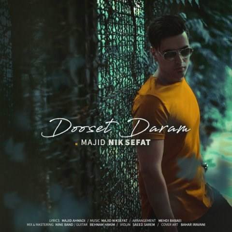  دانلود آهنگ جدید مجید نیک صفت - دوست دارم | Download New Music By Majid Niksefat - Dooset Daram