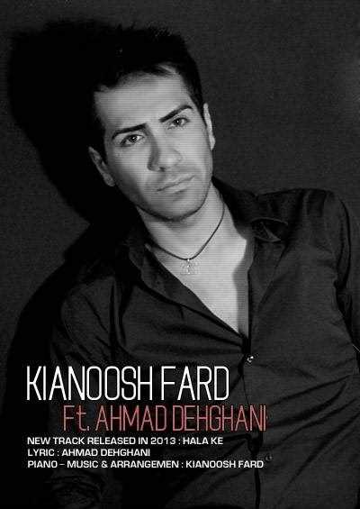  دانلود آهنگ جدید کیانوش فرد - حالا که (فت احمد دهقان) | Download New Music By Kianoosh Fard - Hala Ke (Ft Ahmad Dehghan)