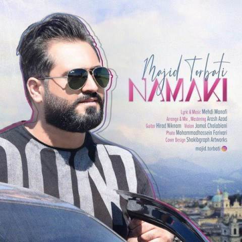  دانلود آهنگ جدید مجید تربتی - نمکی | Download New Music By Majid Torbati - Namaki