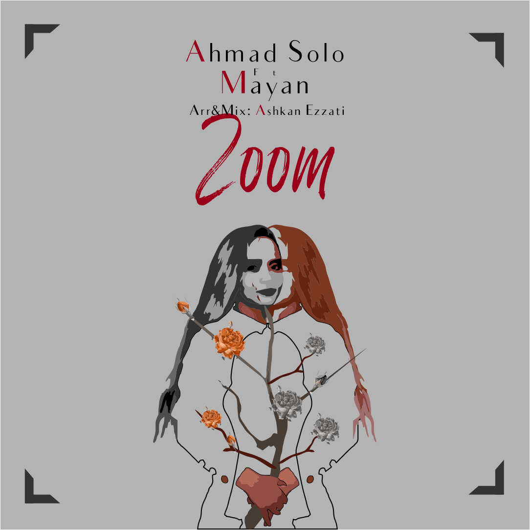  دانلود آهنگ جدید احمد سلو - زوم | Download New Music By Ahmad Solo (Feat. Mayan) - Zoom
