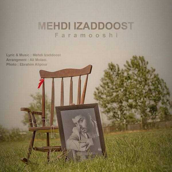  دانلود آهنگ جدید Mehdi Izaddoost - Faramooshi | Download New Music By Mehdi Izaddoost - Faramooshi