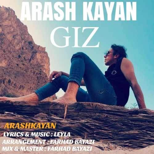  دانلود آهنگ جدید آرش کایان - قیز | Download New Music By Arash Kayan - Giz