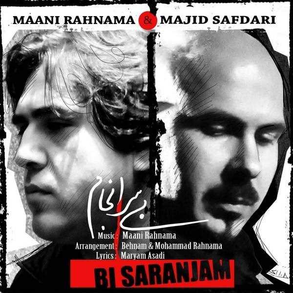  دانلود آهنگ جدید مانی راهنما  و  مجید صفدری - بی سرانجام | Download New Music By Maani Rahnama & Majid Safdari - Bi Saranjam