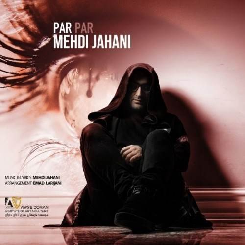  دانلود آهنگ جدید مهدی جهانی - پرپر | Download New Music By Mehdi Jahani - Par Par