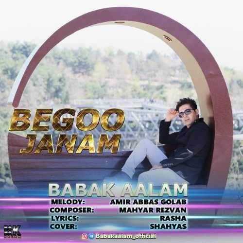 دانلود آهنگ جدید بابک اعلم - بگو جانم | Download New Music By Babak Aalam - Begoo Janam