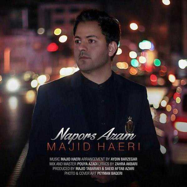  دانلود آهنگ جدید مجید حائری - نپرس ازم | Download New Music By Majid Haeri - Napors Azam