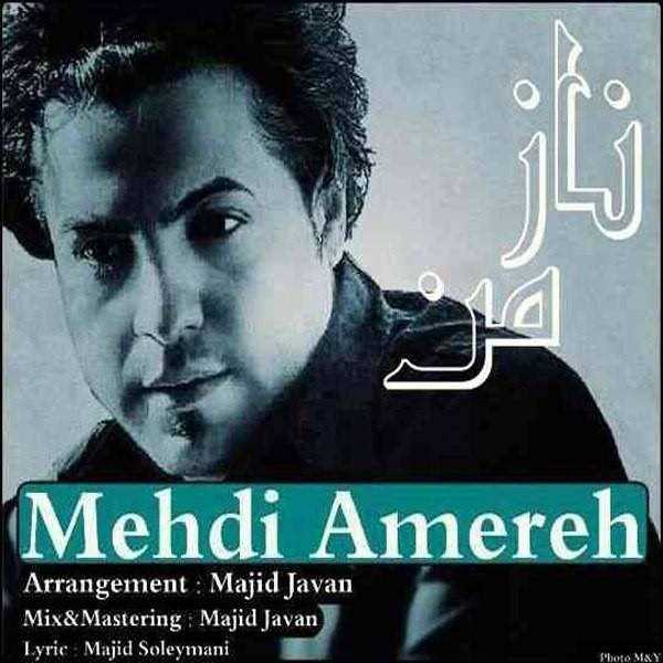  دانلود آهنگ جدید مهدی امره - نازه من | Download New Music By Mehdi Amereh - Naze Man