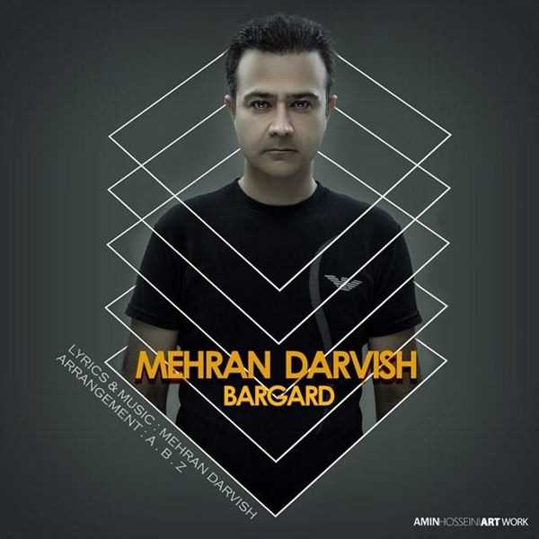  دانلود آهنگ جدید Mehran Darvish - Bargard | Download New Music By Mehran Darvish - Bargard