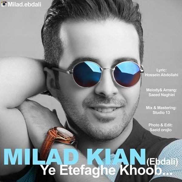  دانلود آهنگ جدید میلاد کیان - ی اتفاقه خوب | Download New Music By Milad Kian - Ye Etefaghe Khoob
