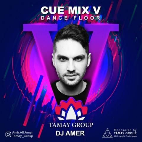  دانلود آهنگ جدید Amer - Cue Mix V | Download New Music By DJ Amer - Cue Mix V (Remix)