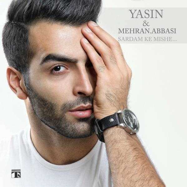  دانلود آهنگ جدید یاسین - سردم که میشه (فت مهران عباسی) | Download New Music By Yasin - Sardam Ke Mishe (Ft Mehran Abbasi)