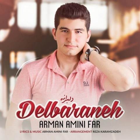  دانلود آهنگ جدید آرمان امینی فر - دلبرانه | Download New Music By Arman Amini Far - Delbaraneh