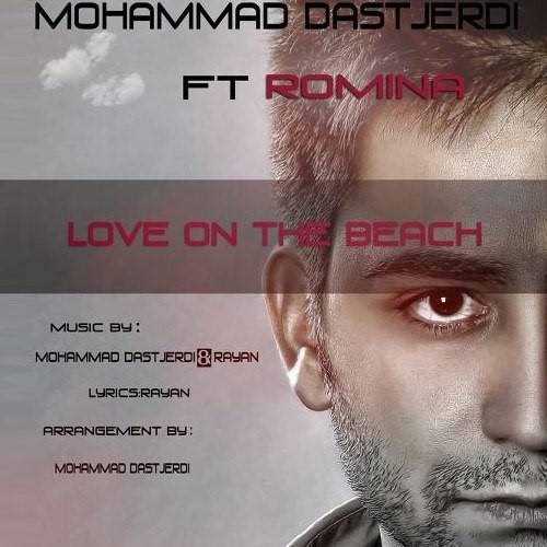  دانلود آهنگ جدید Mohammad Dastjerdi - Love On The Beach (Ft Romina) | Download New Music By Mohammad Dastjerdi - Love On The Beach (Ft Romina)