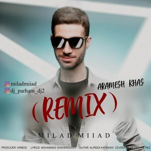  دانلود آهنگ جدید میلاد میعاد - آرامش خاص (ریمیکس) | Download New Music By Milad Miiad - Aramesh Khas (Remix By Dj Parham)