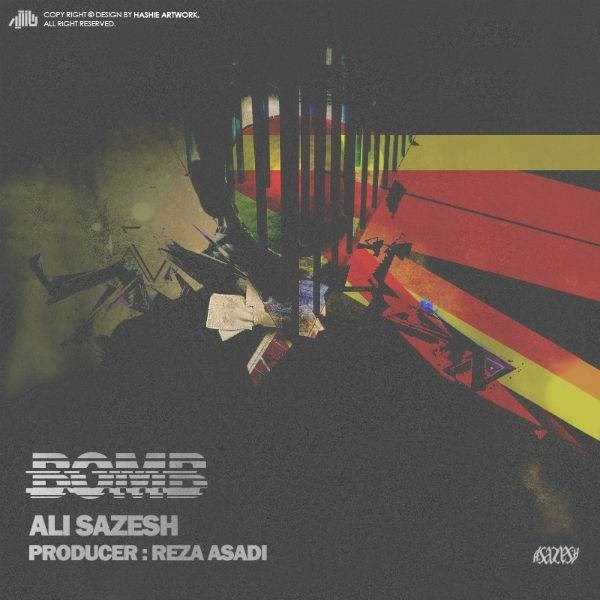  دانلود آهنگ جدید علی سازش - بمب | Download New Music By Ali Sazesh - Bomb