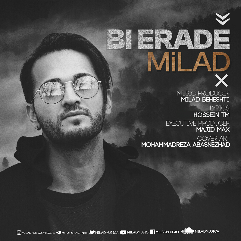  دانلود آهنگ جدید میلاد بهشتی - بی اراده | Download New Music By Milad  - Bi Erade