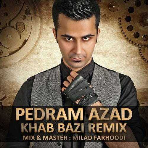  دانلود آهنگ جدید پدرام آزاد - خب بازی رمیکس | Download New Music By Pedram Azad - Khab Bazi Remix