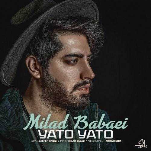  دانلود آهنگ جدید میلاد بابایی - یاتو یاتو | Download New Music By Milad Babaei - Yato Yato