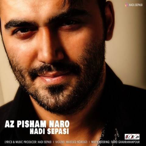  دانلود آهنگ جدید هادی سپاسی - از پیشم نرو | Download New Music By Hadi Sepasi - Az Pisham Naro