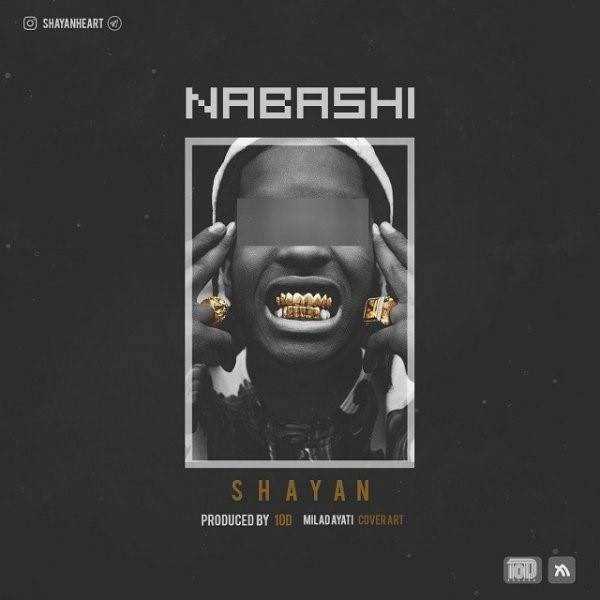  دانلود آهنگ جدید شایان - نباشی | Download New Music By Shayan - Nabashi