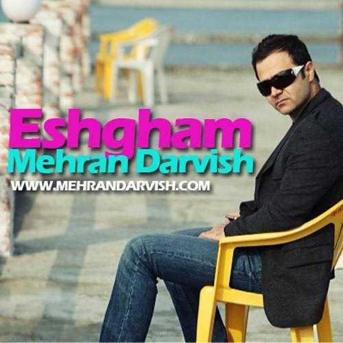  دانلود آهنگ جدید Mehran Darvish - Eshgham | Download New Music By Mehran Darvish - Eshgham