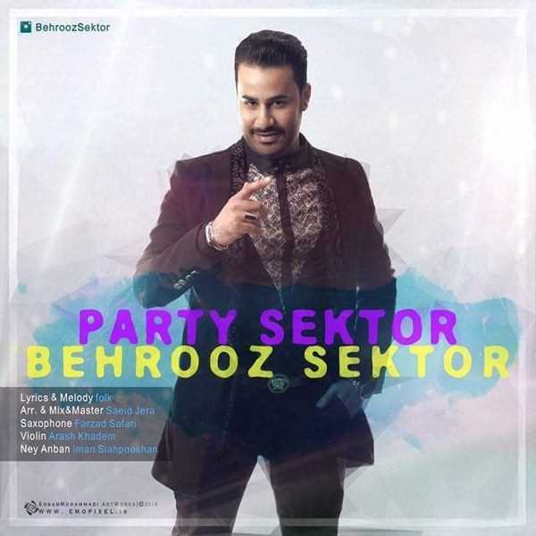  دانلود آهنگ جدید بهروز سکتور - پارتی سکتور | Download New Music By Behrooz Sektor - Party Sektor